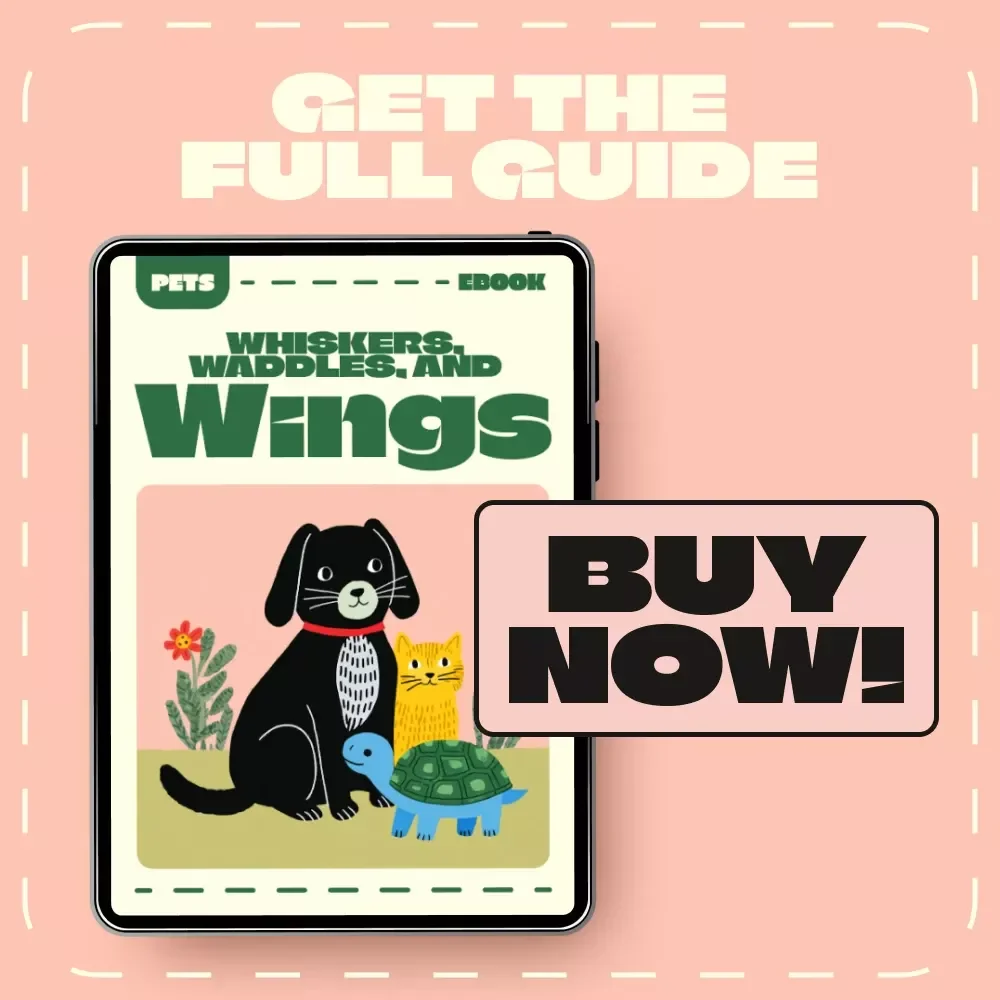 Whiskers, Waddles, and Wings | The Ultimate eBook Guide to the Best Indoor Pets for Every Home