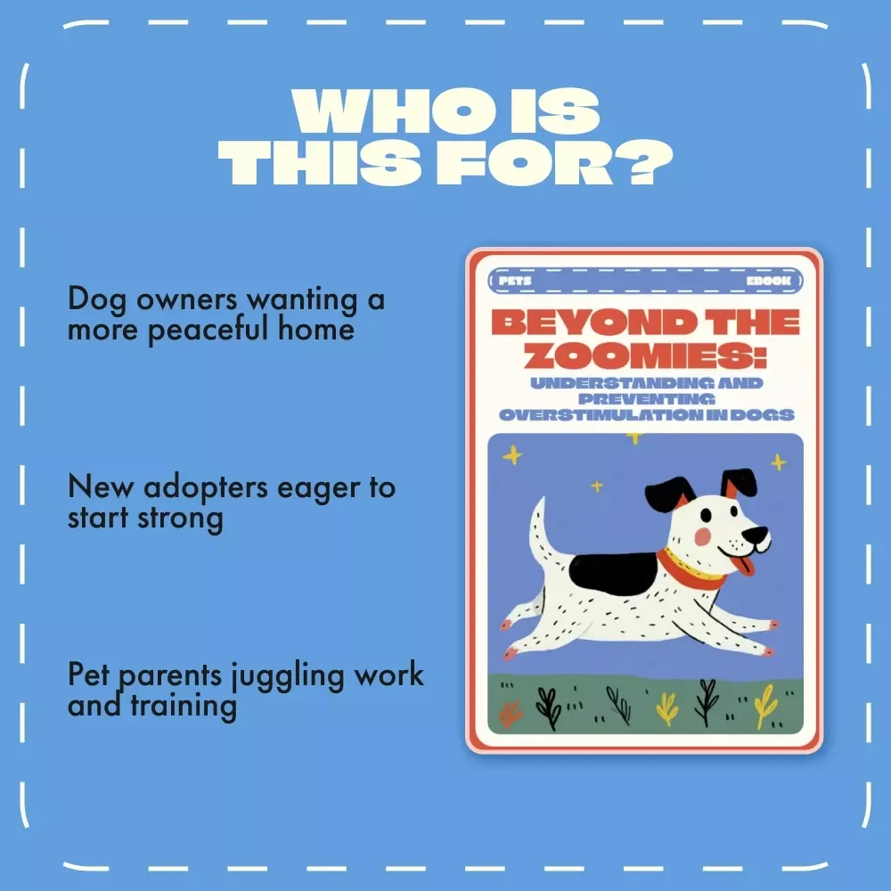 Beyond the Zoomies: Understanding and Preventing Overstimulation in Dogs | Calm Dog Training eBook | How to Avoid Overstimulating Dogs | Digital Guide for Balanced Play and Behavior