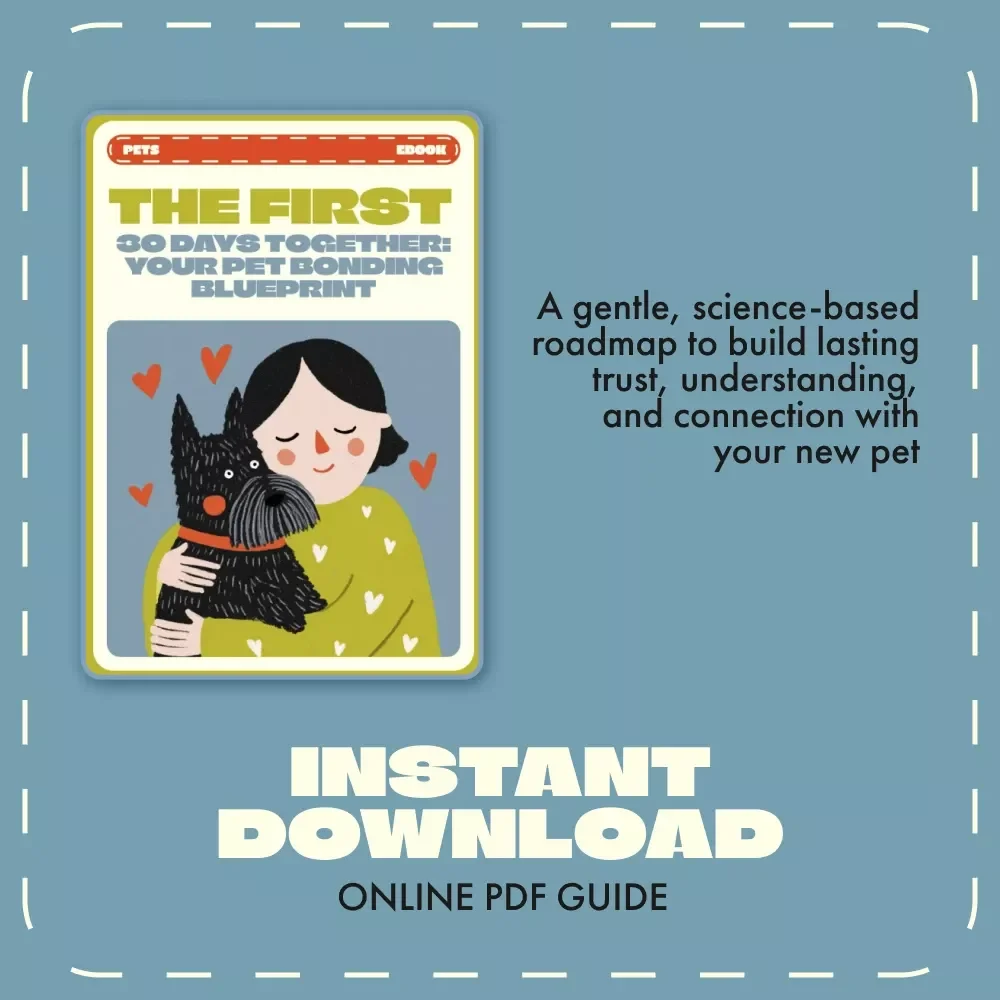 The First 30 Days Together: Your Pet Bonding Blueprint | eBook for New Pet Owners | First 30 Days Bonding with Pets Tips, Guide for Dogs & Cats, Emotional Connection & Training Routine