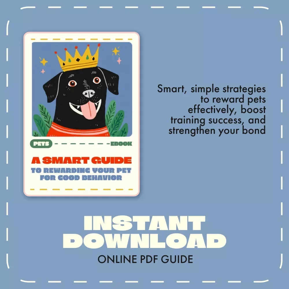 A Smart Guide to Rewarding Your Pet for Good Behavior | How to Reward Pets for Good Behavior | Digital Download Training Ebook for Pet Owners, Dog & Cat Lovers