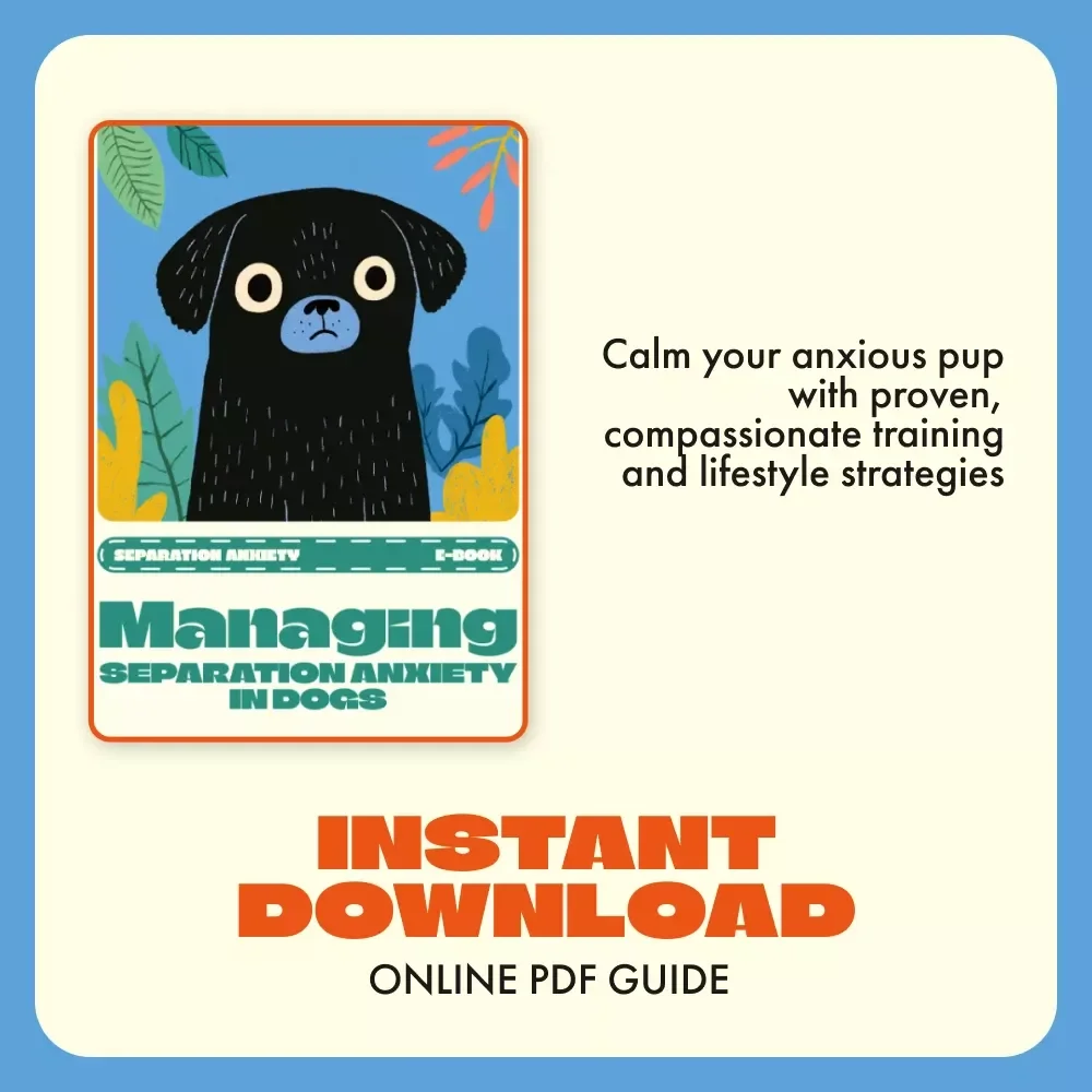 Managing Separation Anxiety in Dogs – Comprehensive Guide & Training eBook | How to Manage Separation Anxiety in Dogs Naturally