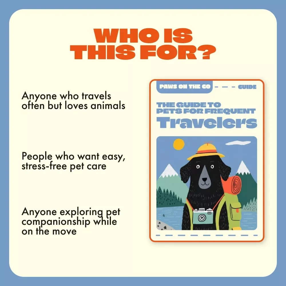Paws on the Go: The Guide to Pets for Frequent Travelers | Digital eBook for Jetsetters, Nomads & Busy Professionals | Discover the Best Pets for People Who Travel a Lot