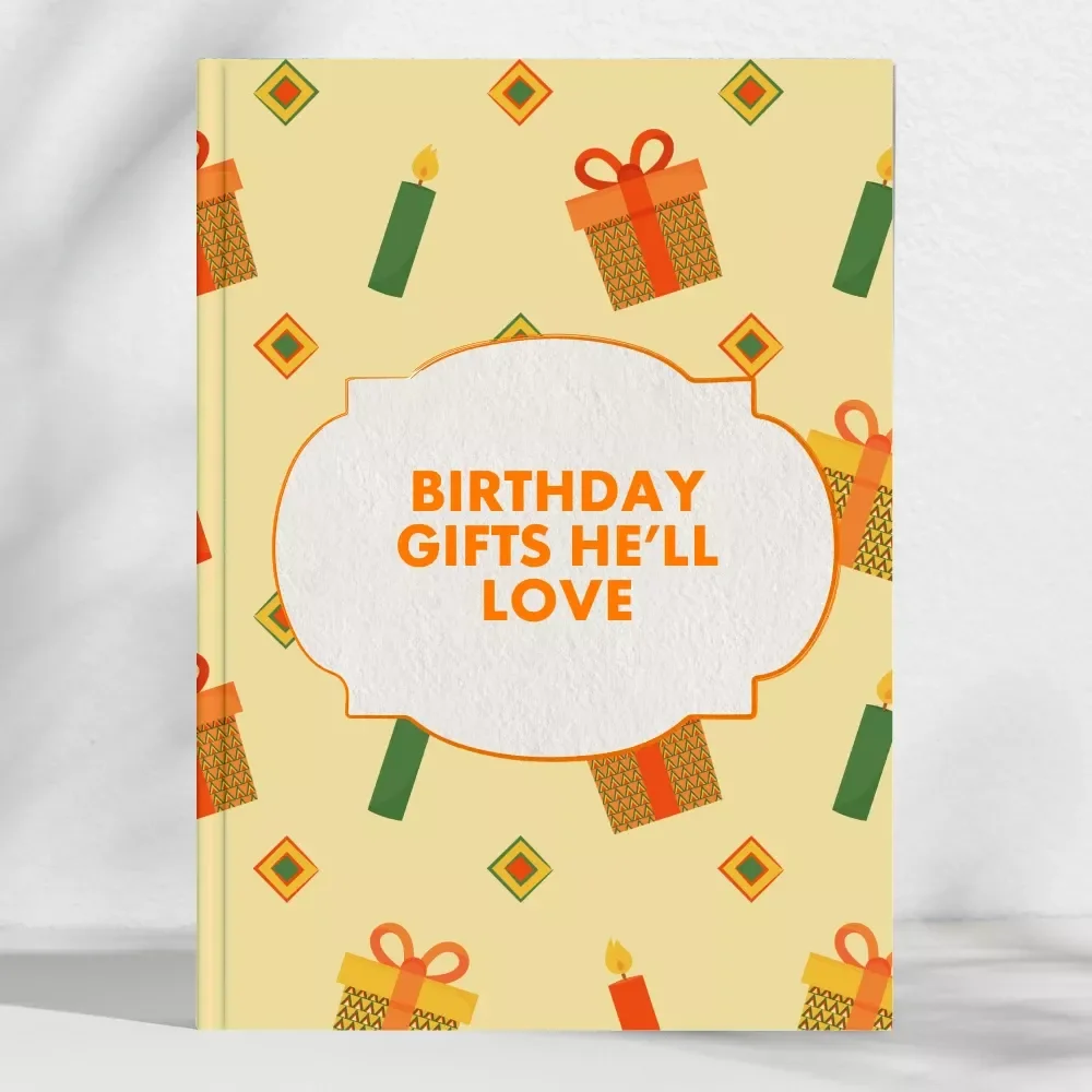Birthday Gifts He’ll Actually Love – The Ultimate Ebook Guide for Unique and Meaningful Birthday Gift Ideas for Men | Digital Download Gift Guide for Him