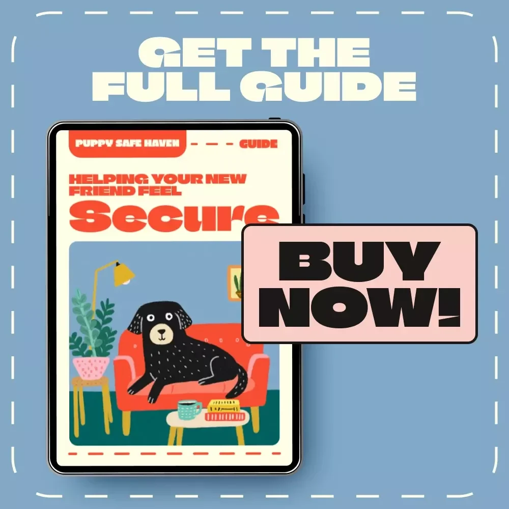 Puppy Safe Haven – Helping Your New Friend Feel Secure | Digital Guide for New Puppy Owners | How to Make a Puppy Feel Safe, Loved & Confident at Home