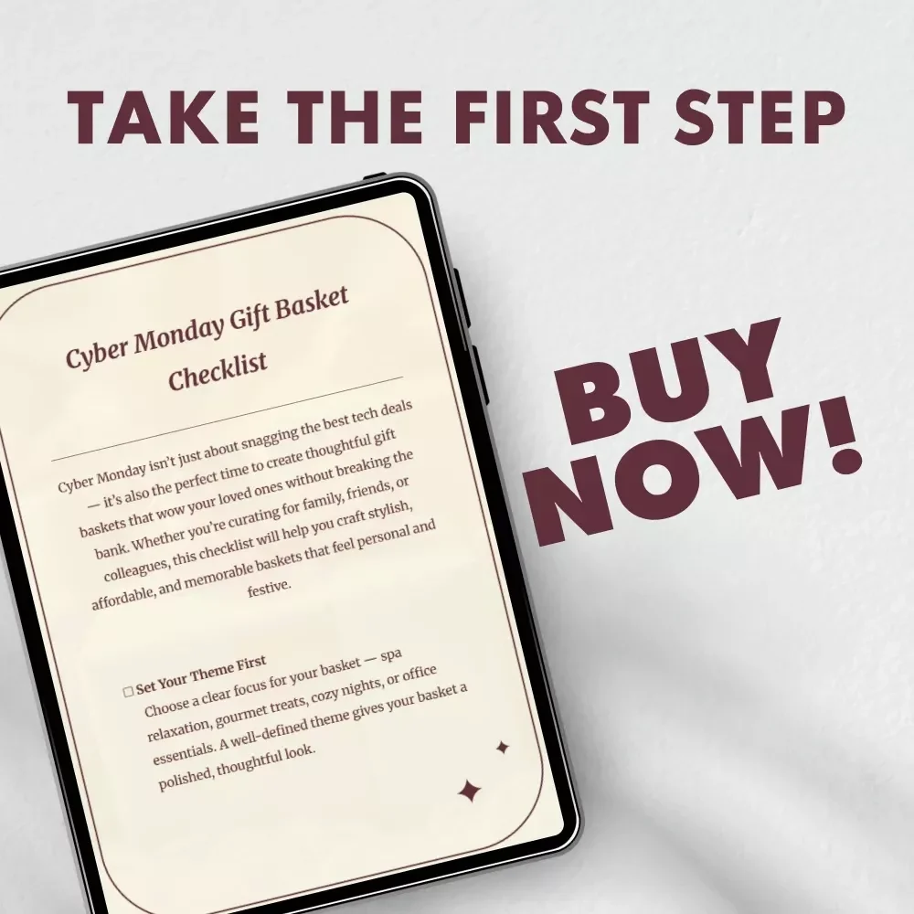 Cyber Monday Gift Basket Checklist – Perfect Guide for Thoughtful and Budget-Friendly Gifts