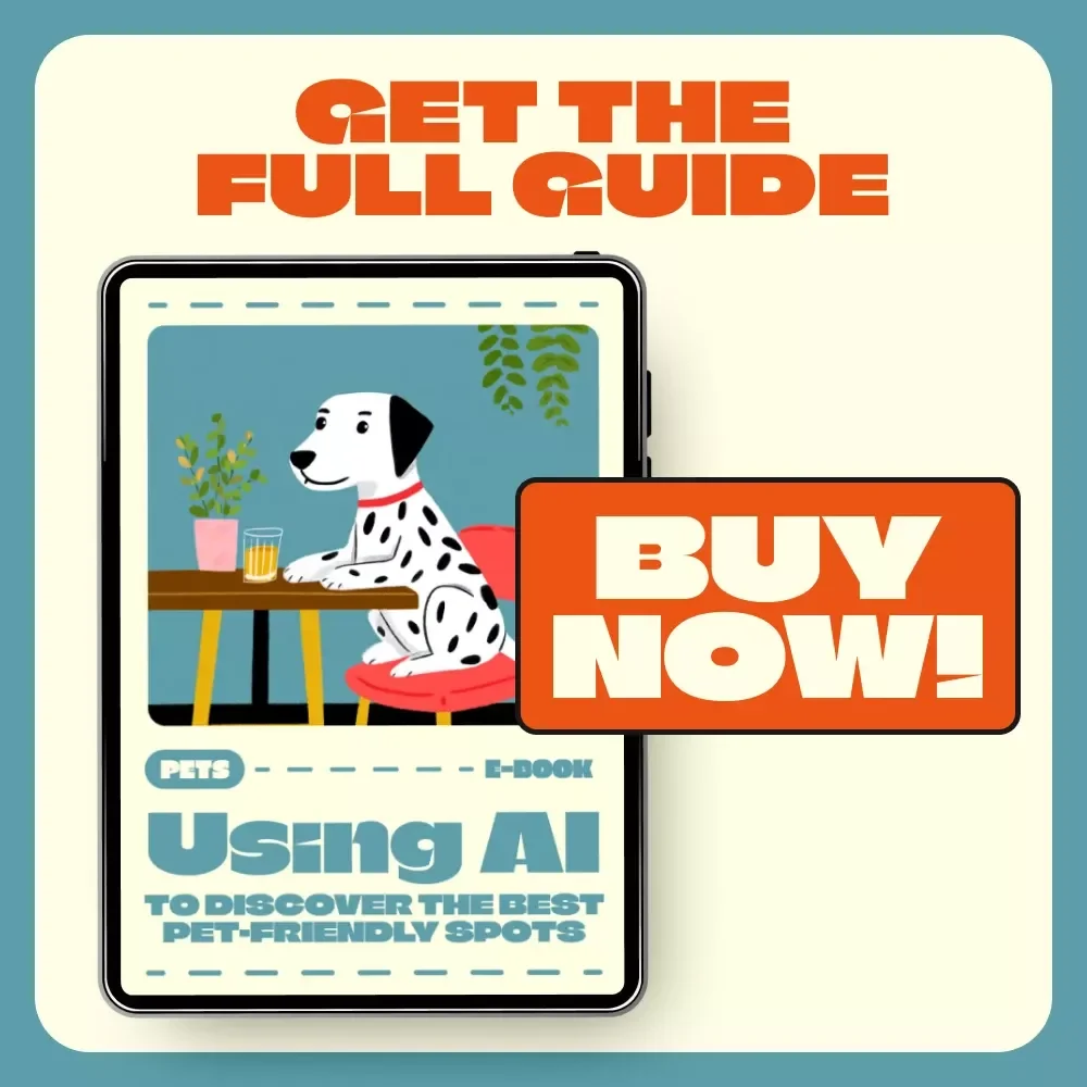 Using AI to Discover the Best Pet-Friendly Spots | Digital eBook Guide for Pet Lovers | Using AI to Find Pet Friendly Places for Restaurants, Parks, and Stays
