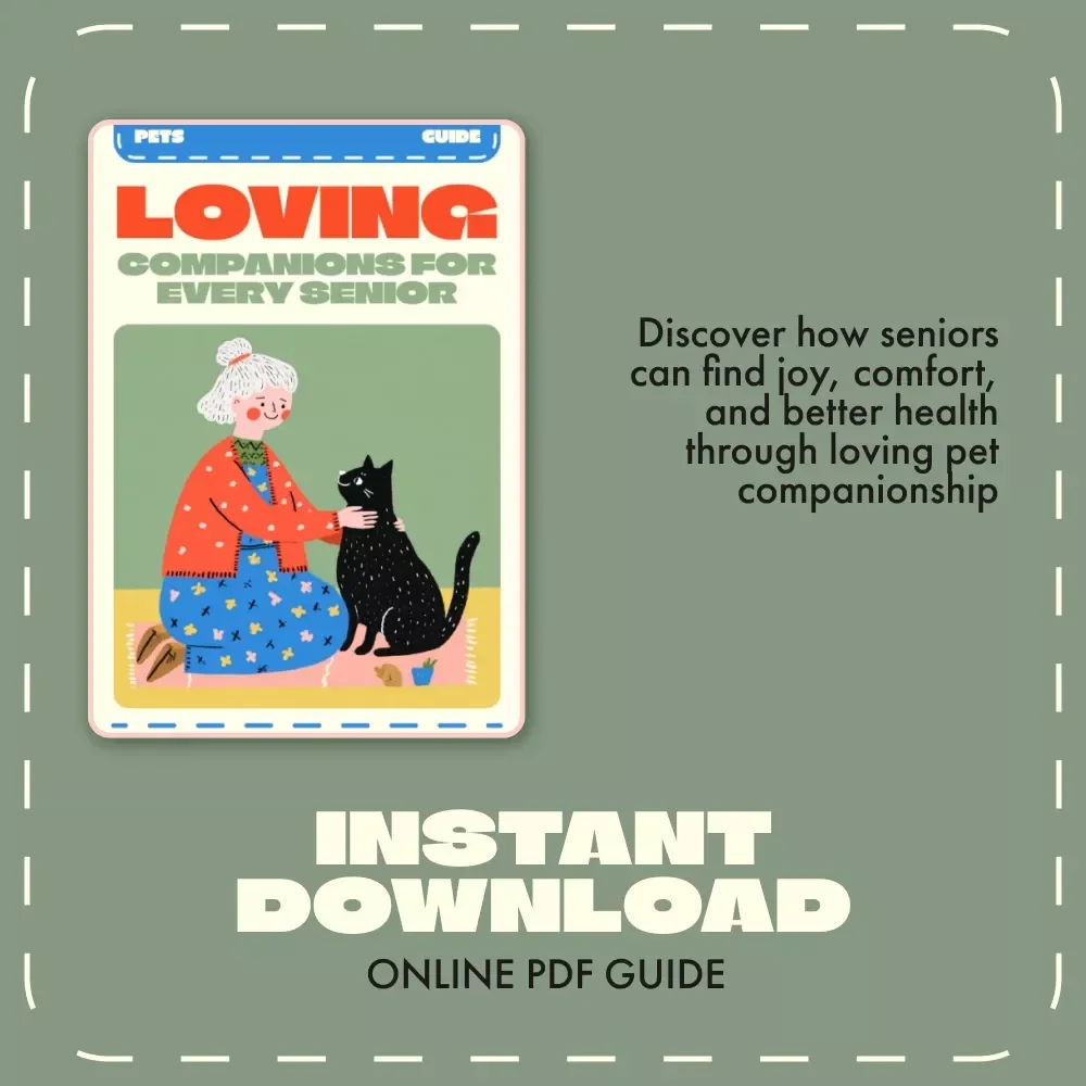 Loving Companions for Every Senior | Digital Guide for Senior Pet Owners | eBook on Choosing, Caring & Connecting with Pets | Pet Companionship, AI Pet Care Tips & Emotional Wellness