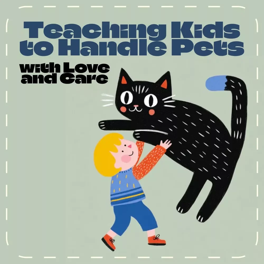 Teaching Kids to Handle Pets with Love and Care Checklist | Printable Guide for Parents & Teachers | Teaching Children Pet Handling Made Fun