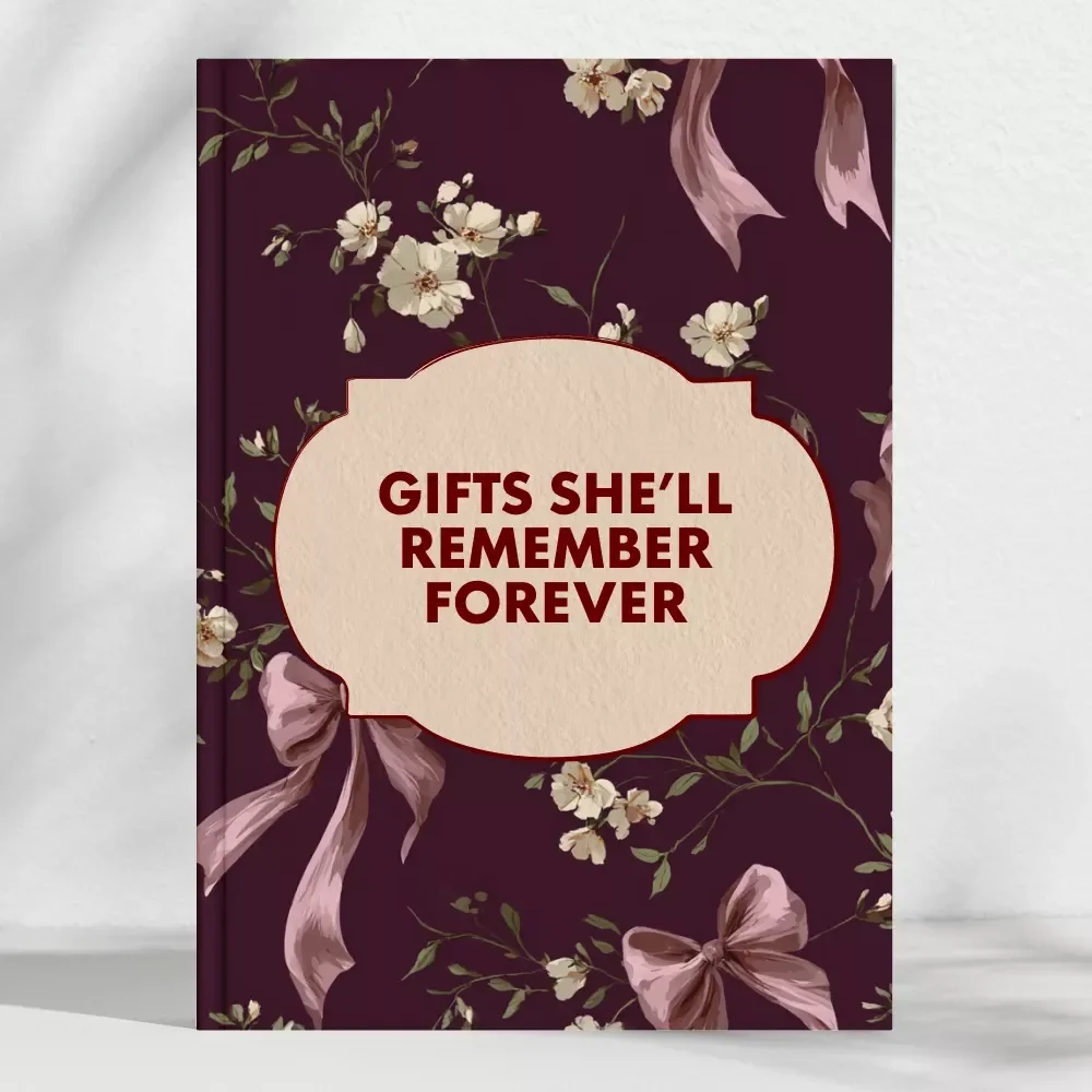 The Guide on Gifts She’ll Remember Forever: The Ultimate eBook for Holiday Gifts for Women