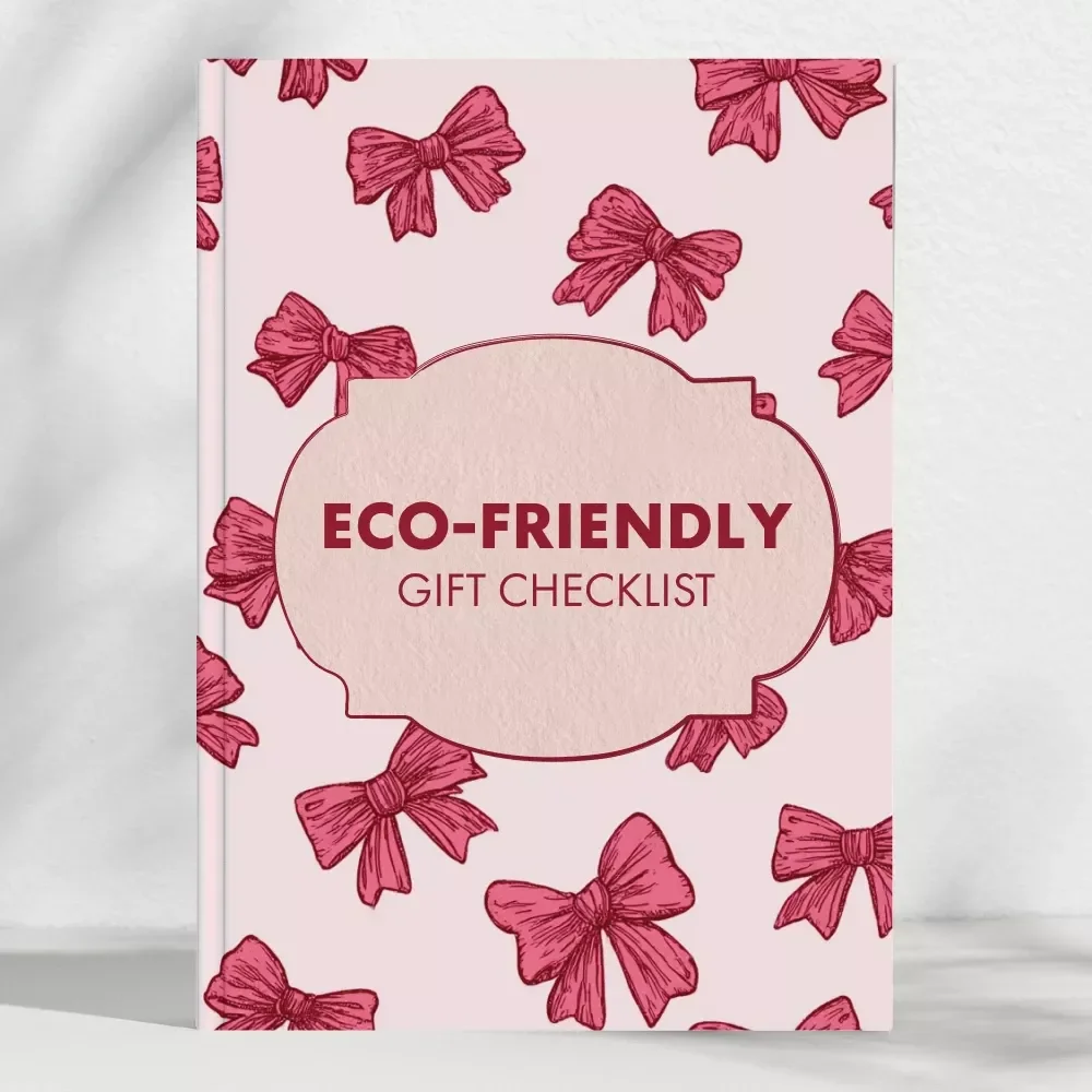 The Ultimate Eco-Friendly Gift Checklist - Sustainable Gift Ideas & Eco-Conscious Shopping Guide