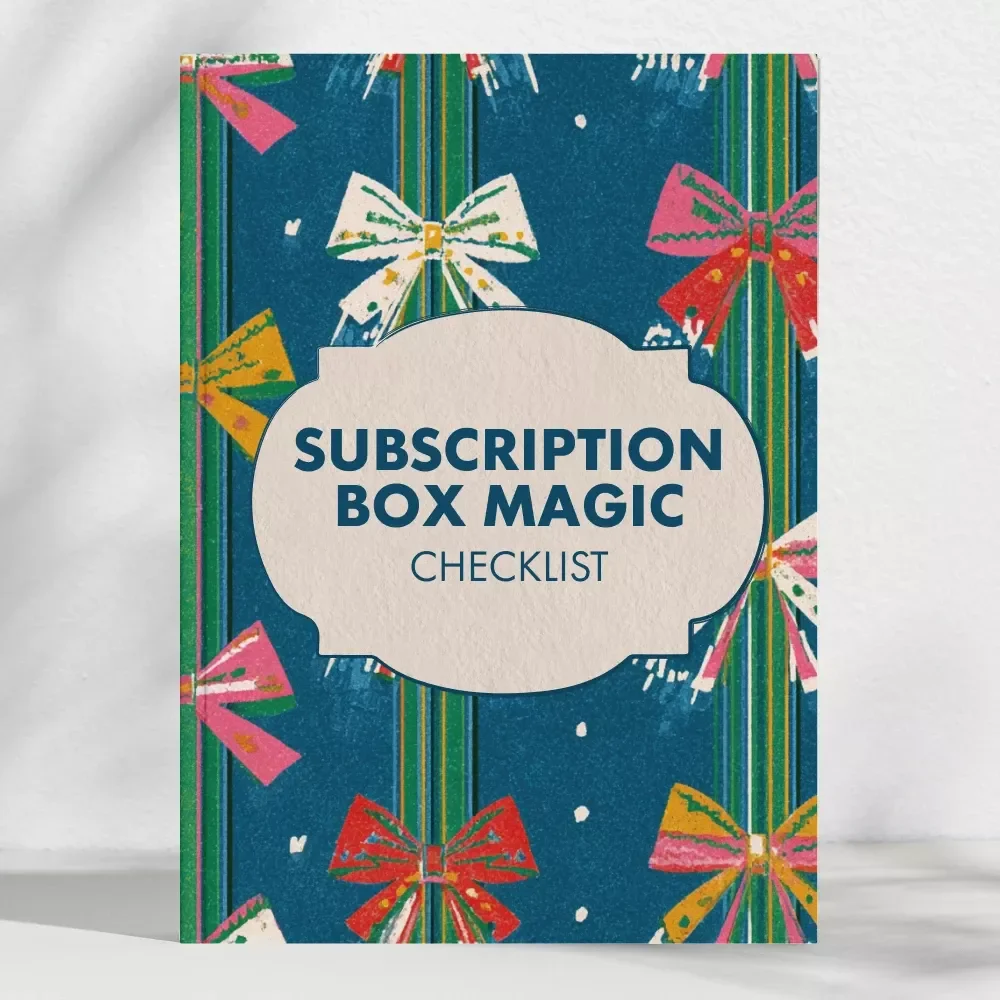 The “Subscription Box Magic” Checklist: Turn Gifts into Wow! | Curated Gift Box Guide & Ideas for Memorable Surprises