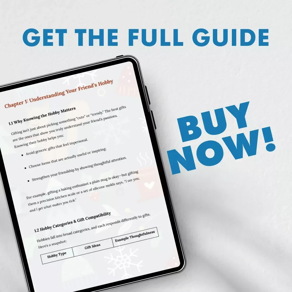 Passion-Packed Presents: The Guide to Gifting for Hobby Lovers | Ultimate Digital Gift Guide for Finding the Best Gifts for Friends Who Love Hobbies, Thoughtful Gift Ideas, and AI-Powered Inspiration