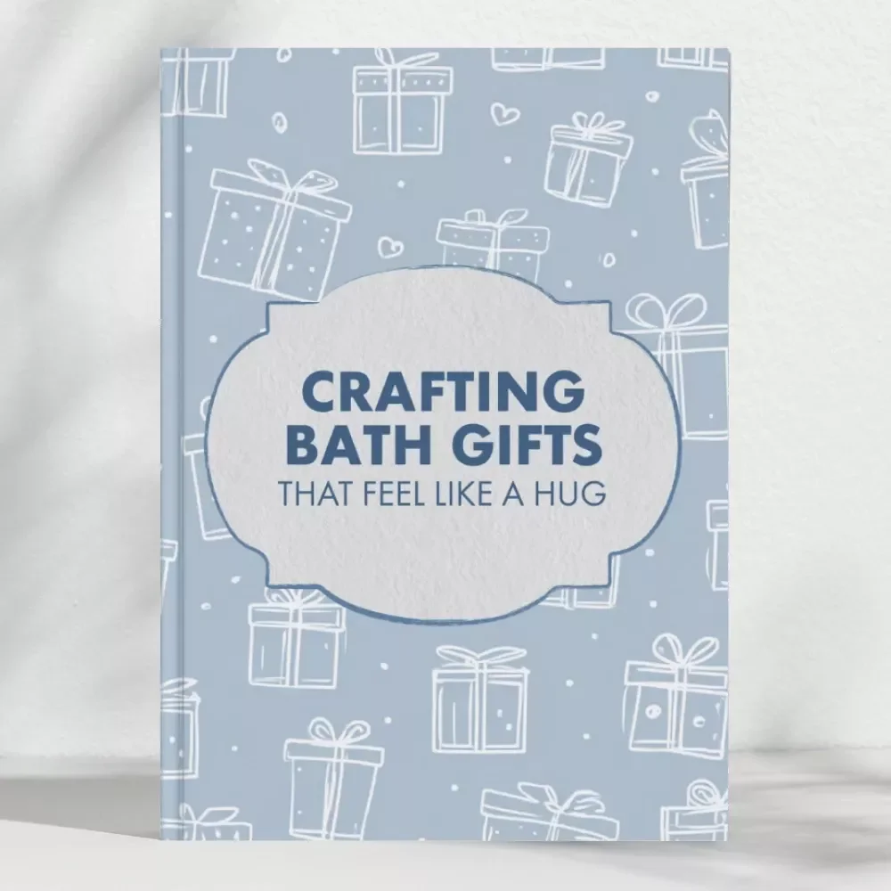 Crafting Bath Gifts That Feel Like a Hug | How to Create Homemade Bath Gifts | DIY Bath Bombs, Salts & Body Butter Guide for Relaxation and Gifting