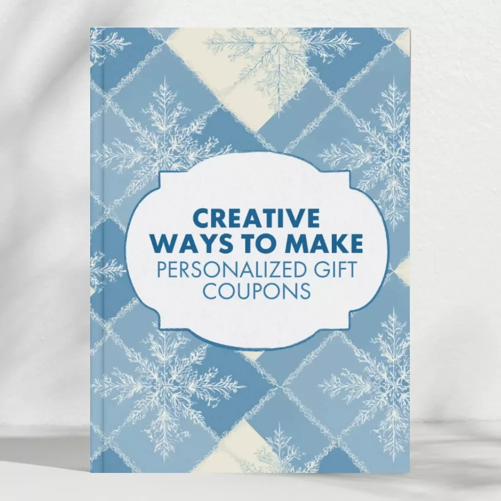 Creative Ways to Make Personalized Gift Coupons | How to Make Personalized Gift Coupons eBook | DIY Coupon Ideas for Birthdays, Holidays & Special Occasions | Printable & Digital Gift Coupon Design Guide