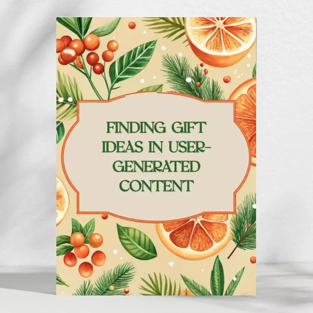 Finding Gift Ideas in User-Generated Content | Digital Guide for Gift Discovery | Learn what to look for in user-generated content to discover gift ideas, analyze trends, and turn insights into perfect presents
