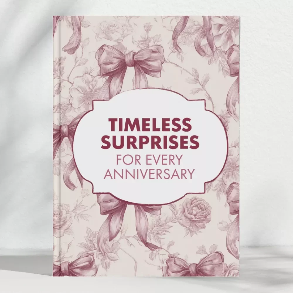 Timeless Surprises for Every Anniversary | Digital Guide with Creative Tips for Anniversary Gifts, Unique Ideas & Heartfelt Inspiration