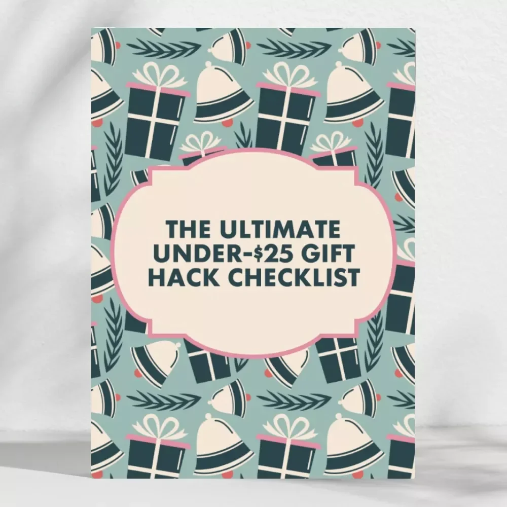 The Ultimate Under-$25 Gift Hack Checklist | Digital Download Guide for Creative, Thoughtful & Affordable Gifts Under $25 | Tips for Affordable Gifts Under $25