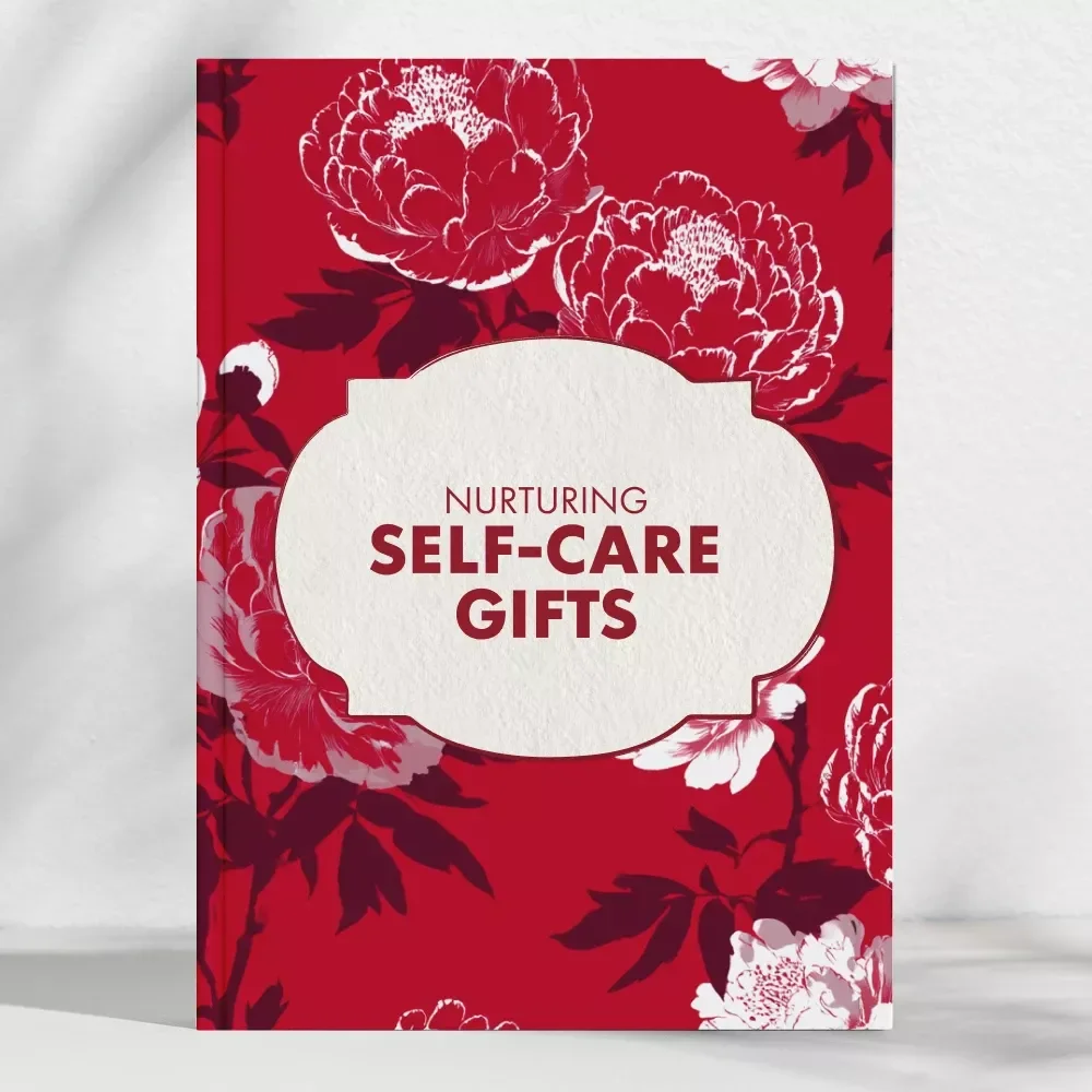 Thoughtful & Nurturing: Self-Care Gifts | Digital eBook Guide for Meaningful, Personalized Self Care Gifts, Wellness & Thoughtful Gifting Ideas