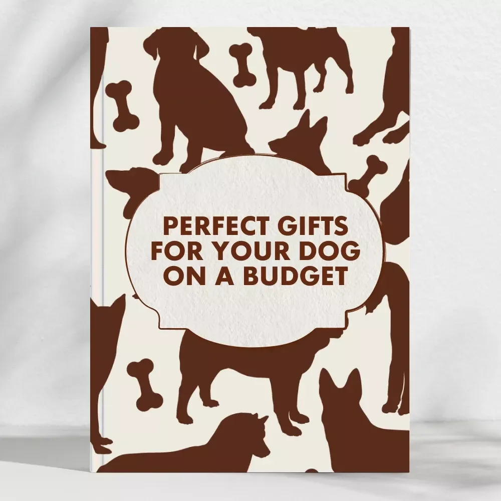 Perfect Gifts for Your Dog on a Budget | Digital eBook Guide on How to Find Gifts for Dogs on a Budget | Affordable Dog Gift Ideas, DIY Projects & Money-Saving Tips for Dog Lovers