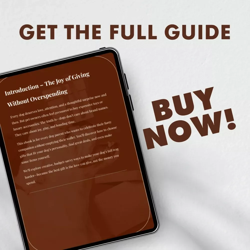 Perfect Gifts for Your Dog on a Budget | Digital eBook Guide on How to Find Gifts for Dogs on a Budget | Affordable Dog Gift Ideas, DIY Projects & Money-Saving Tips for Dog Lovers