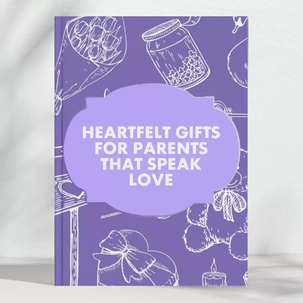 Heartfelt Gifts for Parents That Speak Love | Digital Guide for Tips for Meaningful Gifts for Parents | Unique Gift Ideas, Personalization & Experiences eBook