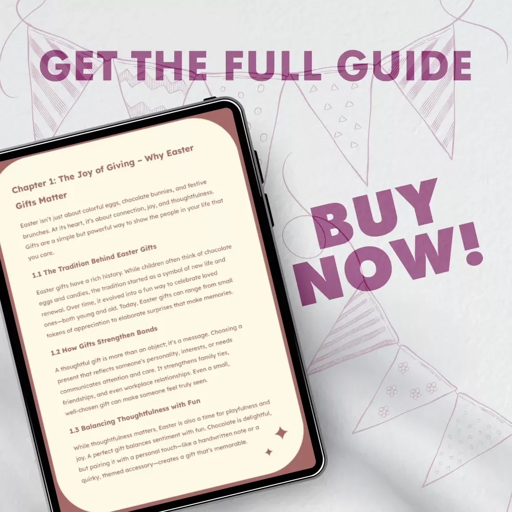 Eggstraordinary Easter Gifts: Creative Ideas and Tips | Ultimate Easter Gifts Guide for Kids, Teens, Adults & Seniors | Digital Download eBook & Printable Gift Guide