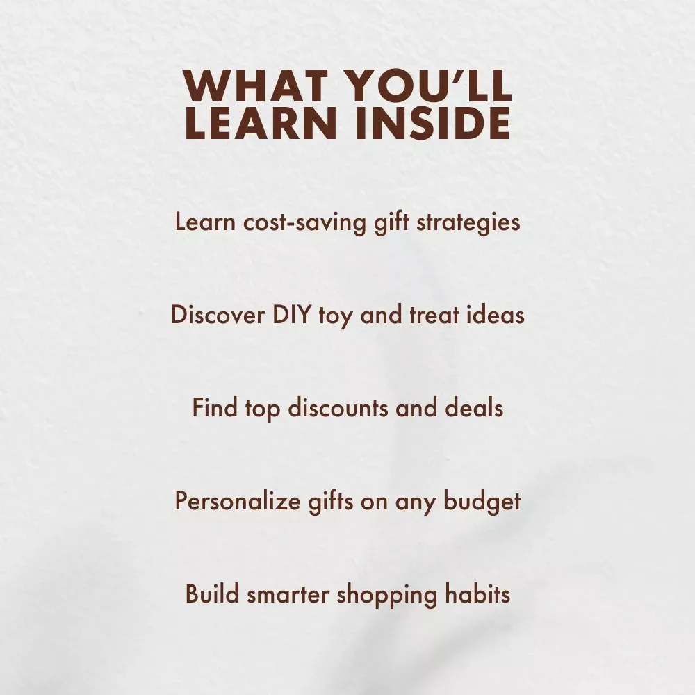 Perfect Gifts for Your Dog on a Budget | Digital eBook Guide on How to Find Gifts for Dogs on a Budget | Affordable Dog Gift Ideas, DIY Projects & Money-Saving Tips for Dog Lovers