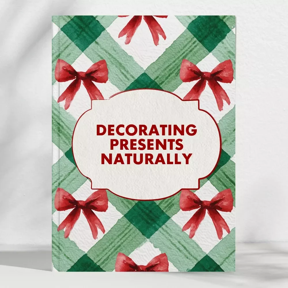 Decorating Presents Naturally – Printable Checklist | Eco Gift Wrapping Ideas | How to Decorate Gifts with Natural Elements