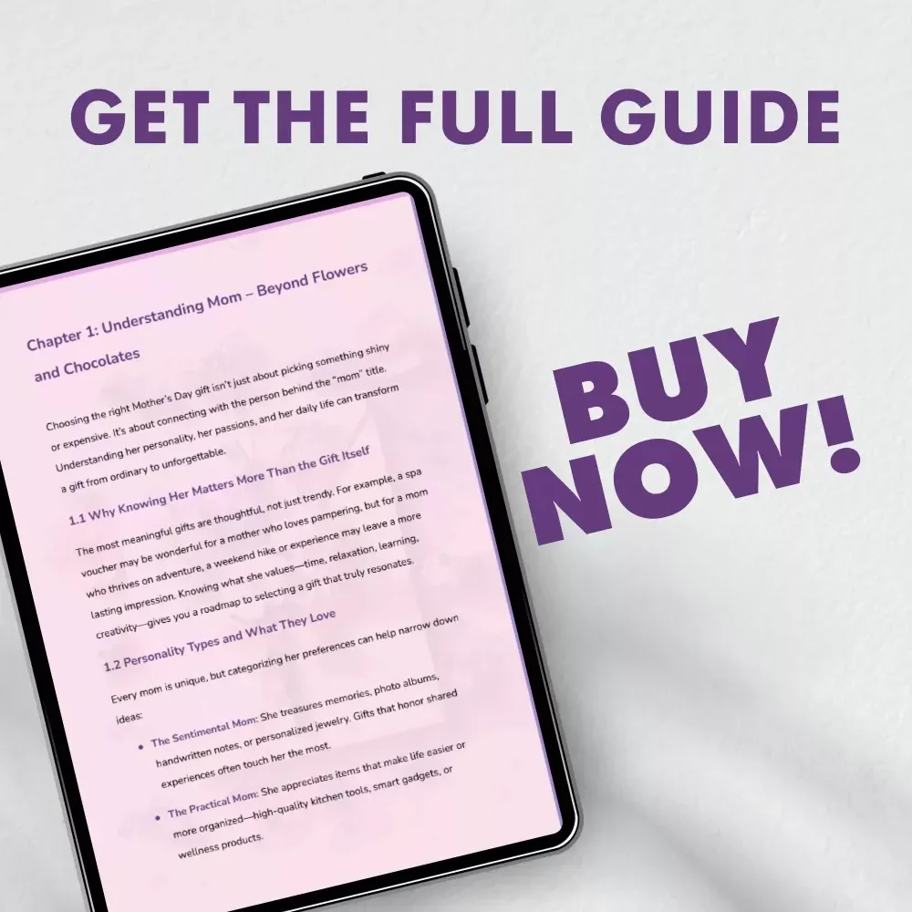 Mother’s Day Magic: How to Pick a Perfect Gift | Thoughtful eBook Guide for How to Pick Gifts for Mother’s Day | Gift-Giving Ideas, AI Tips & Inspiration for Every Type of Mom