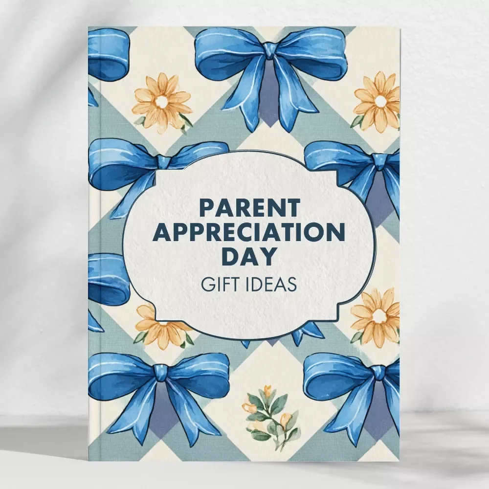 Parent Appreciation Day Gift Ideas Guide: Thoughtful & Personalized Gifts for Every Parent