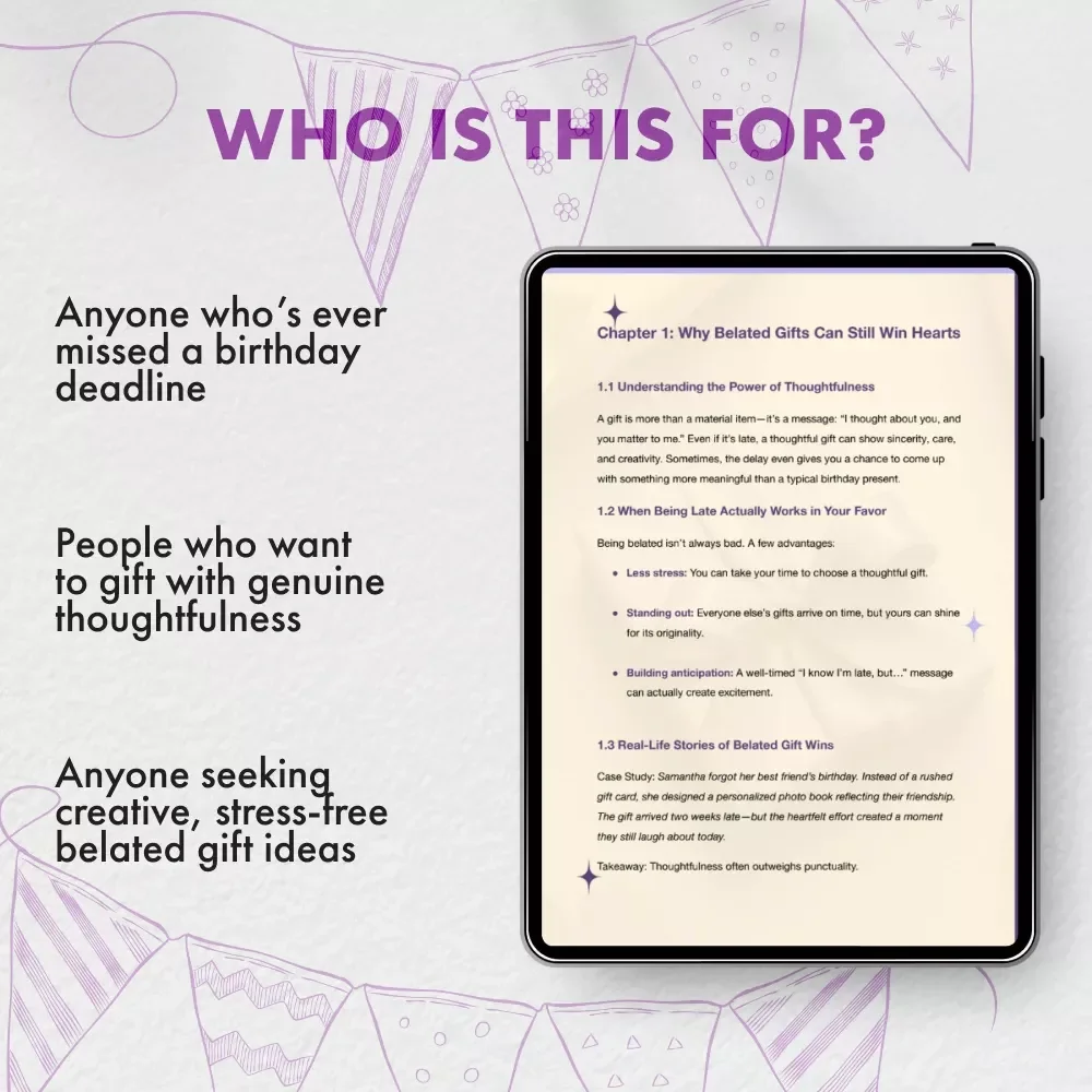 Better Late Than Never: The Ultimate Guide to Belated Birthday Gifts | Digital Download for Thoughtful Gift-Givers | eBook on How to Choose the Perfect Belated Birthday Gift