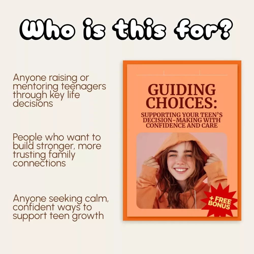 Guiding Choices: Supporting Your Teen’s Decision-Making with Confidence and Care | Parenting eBook | Digital Download Guide for Teen Decision-Making | Positive Parenting Resource | Family Communication Tools