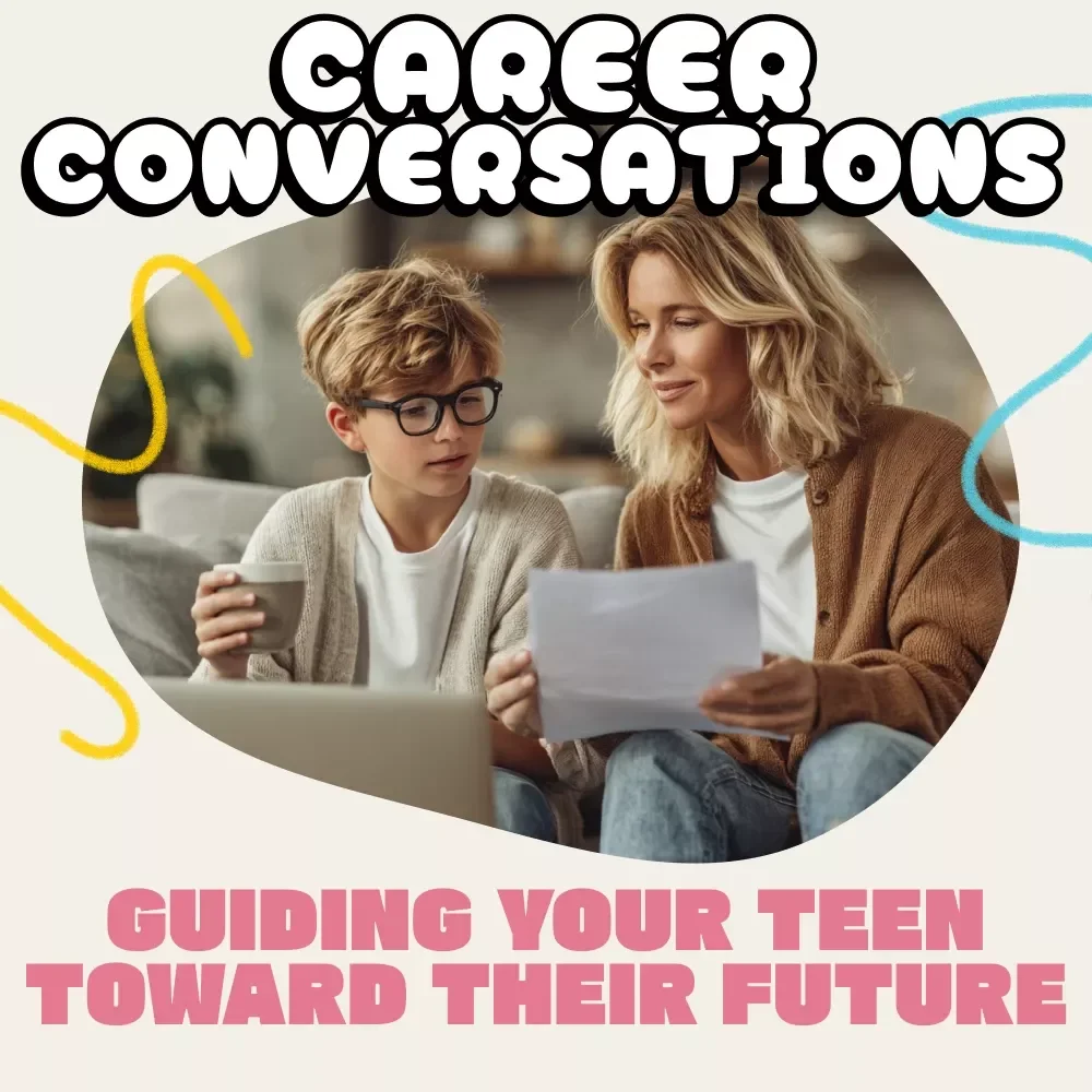 Career Conversations: Guiding Your Teen Toward Their Future | How to Talk to Your Teen About Career Choices | Digital Parenting Guide for Meaningful Career Discussions