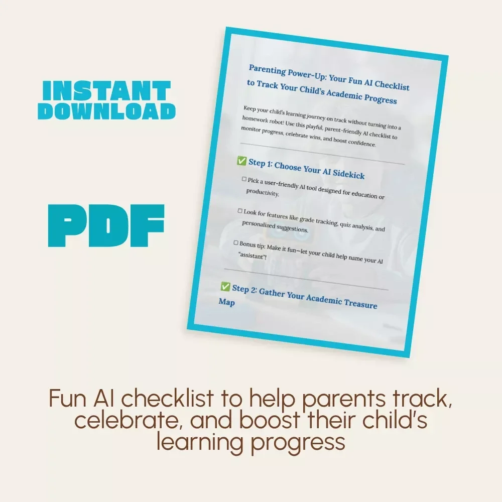 Parenting Power-Up: Your Fun AI Checklist to Track Your Child’s Academic Progress | Digital Download Guide for Parents | How to Use AI to Track Your Child’s Academic Progress | Printable PDF & Interactive Template