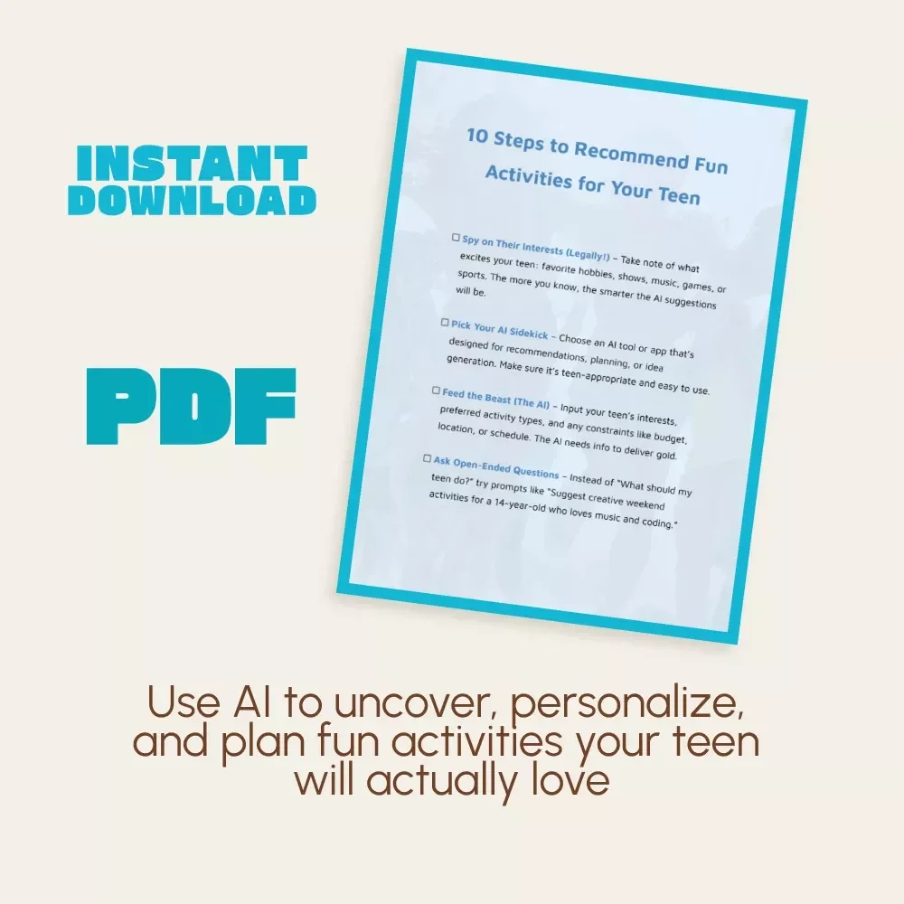 10 Steps to Recommend Fun Activities for Your Teen | Digital Checklist | How to Use AI to Recommend Activities for Your Teen | Printable & Editable PDF Guide
