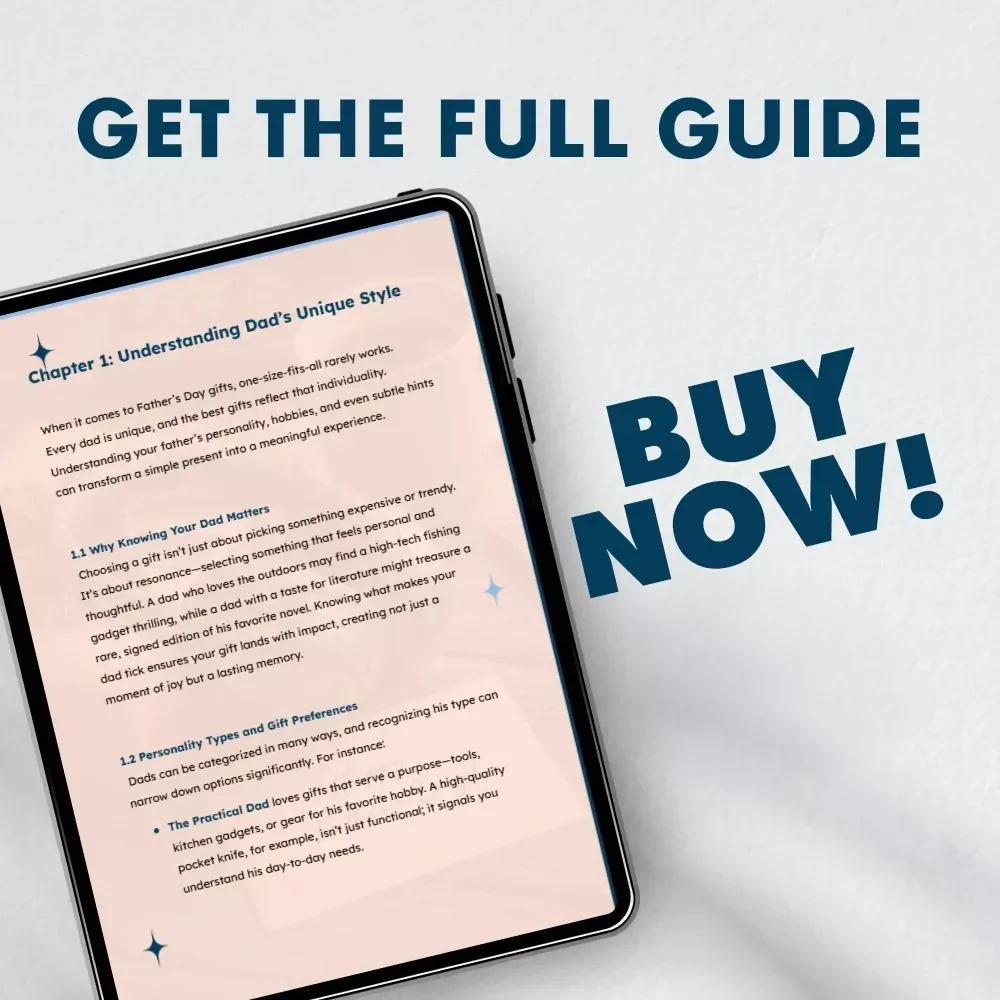 Father’s Day Made Easy: Gifts That Delight | The Ultimate Father’s Day Gifts eBook & Guide for Every Dad’s Style – Perfect Gift Ideas for Father’s Day, from Classic to Personalized and Tech-Savvy Picks