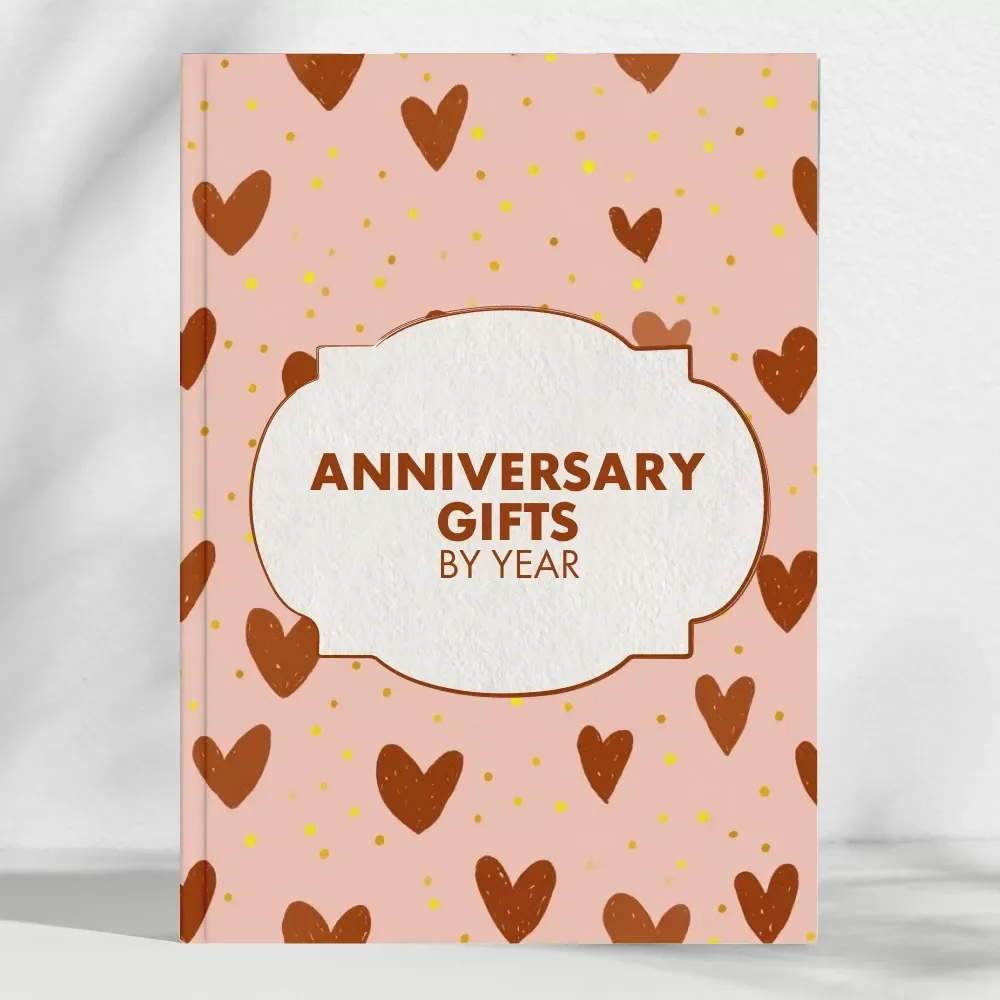 Your Complete Guide to Anniversary Gifts by Year – Digital eBook for Meaningful Anniversary Gift Ideas, Modern & Traditional Gift Inspiration for Every Year of Marriage