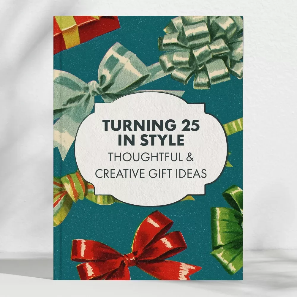 Turning 25 in Style: Thoughtful & Creative Gift Ideas for a Quarter-Century Celebration | 25th Birthday Gift Ideas Guide | Digital Download eBook for Meaningful, Modern, and AI-Inspired Gifting