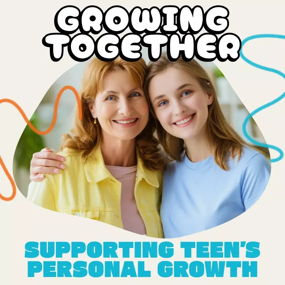 Growing Together: A Parent’s Guide to Supporting Your Teen’s Personal Growth | Digital Parenting Guide | How to Support Your Teen's Personal Growth eBook | Printable Family Resource for Connection and Growth