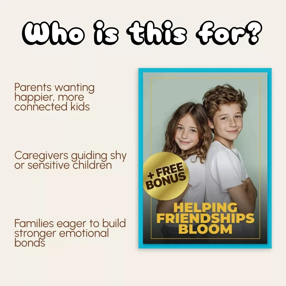 Helping Friendships Bloom | Parenting Guide on How to Support Your Child’s Friendships | Digital Download eBook for Raising Socially Confident Kids | Empathy, Conflict Resolution & AI Prompts for Parents