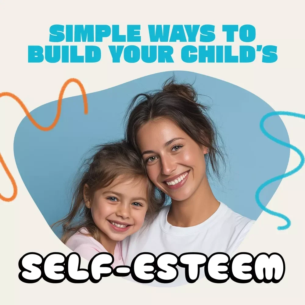 Simple Ways to Build Your Child’s Self-Esteem | Parenting Guide for Confidence & Connection | Digital Download | How to Support Your Child's Self-Esteem eBook