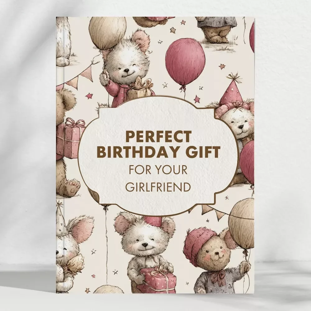 Choosing the Perfect Birthday Gift for Your Girlfriend | Ultimate Digital Guide for Meaningful & Creative Gift Ideas