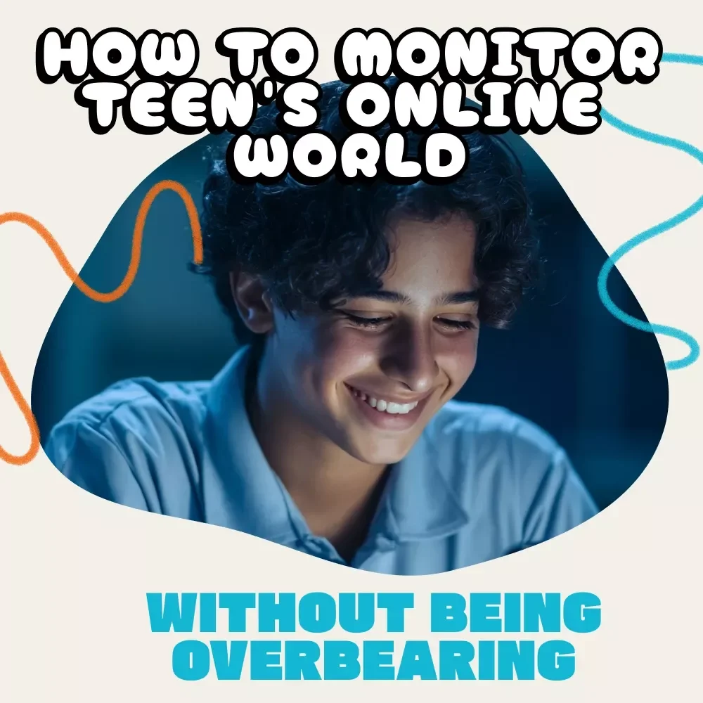 Smart Ways to Monitor Your Teen’s Online World Without Being Overbearing | How to Use AI to Monitor Your Teen's Online Activity | Digital Parenting eBook & Guide for Modern Families