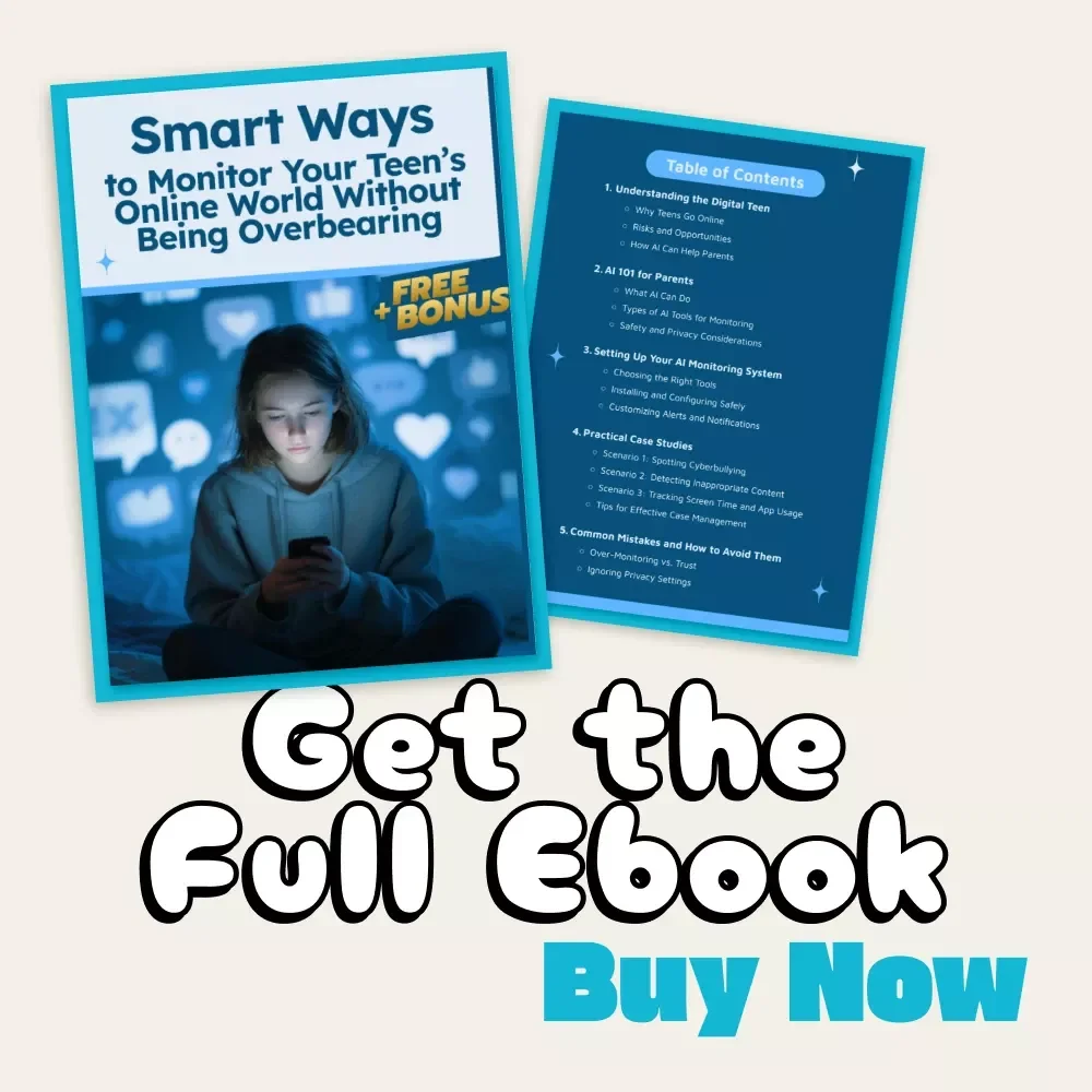 Smart Ways to Monitor Your Teen’s Online World Without Being Overbearing | How to Use AI to Monitor Your Teen's Online Activity | Digital Parenting eBook & Guide for Modern Families