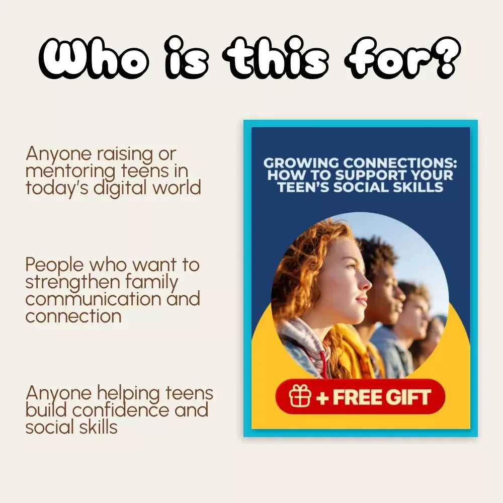 Growing Connections: How to Support Your Teen’s Social Skills | Digital Parenting Guide, eBook & Printable Checklist for Teen Social Development, Emotional Intelligence, and Communication Growth