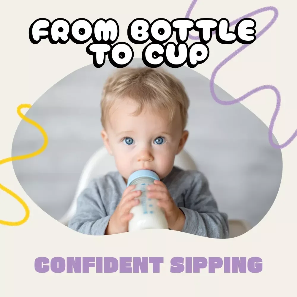 From Bottle to Cup: Confident Sipping | Digital Guide for Parents | How to Wean from Bottle to Cup Step-by-Step eBook