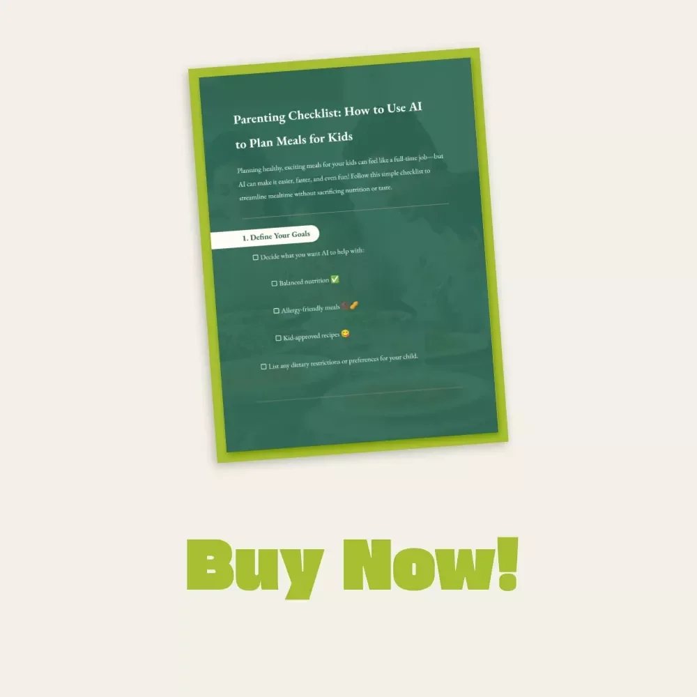 Parenting Checklist: How to Use AI to Plan Meals for Kids | Digital Meal Planning Guide for Busy Parents | AI-Powered Nutrition, Allergy-Friendly Recipes & Weekly Meal Planner PDF Download