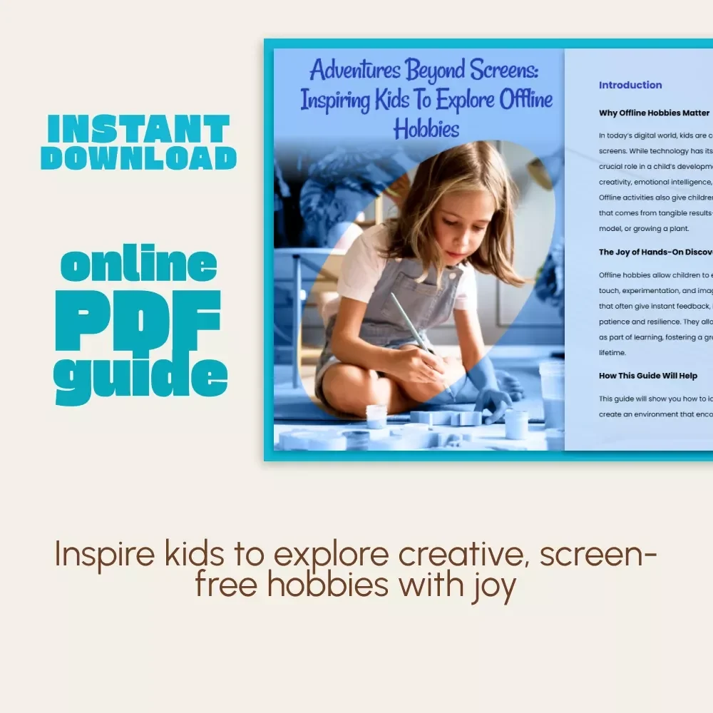 Adventures Beyond Screens: Inspiring Kids to Explore Offline Hobbies | Parenting Guide on How to Encourage Offline Hobbies | Printable Digital Download for Families & Educators