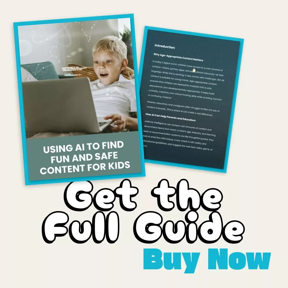 Using AI to Find Fun and Safe Content for Kids | Digital Parenting Guide | How to Use AI to Recommend Age-Appropriate Content | eBook for Parents and Educators
