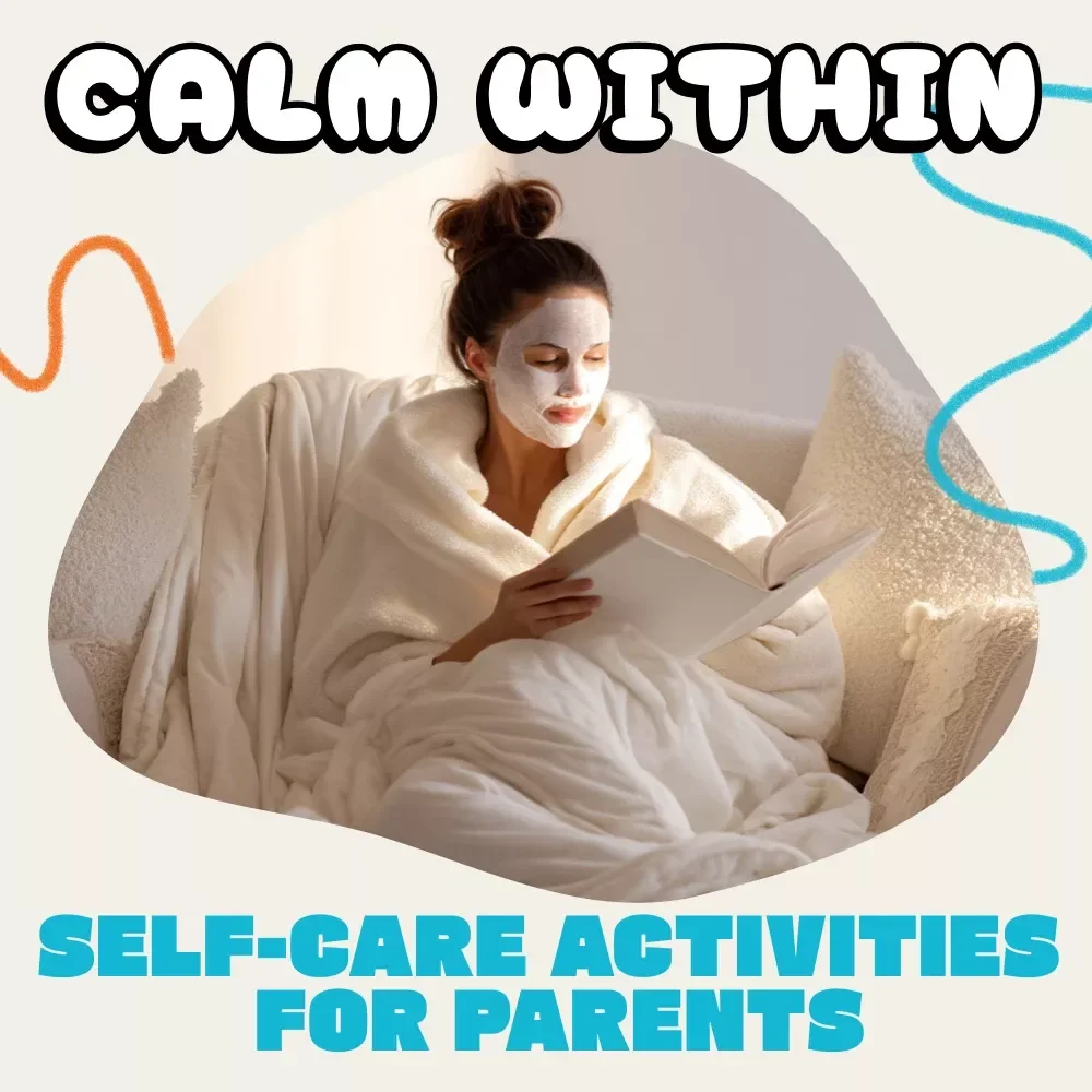 The Calm Within: Self-Care Activities Every Parent Deserves | Printable Digital Download for Moms & Dads | Mindfulness, Parenting Balance & Self-Care Guide eBook